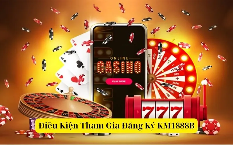 Điều Kiện Tham Gia Đăng Ký KM1888B