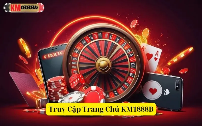 Truy Cập Trang Chủ KM1888B