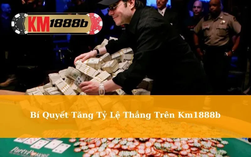Bí Quyết Tăng Tỷ Lệ Thắng Trên Km1888b