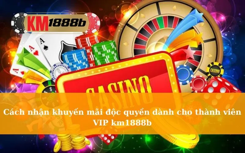 Cách nhận khuyến mãi độc quyền dành cho thành viên VIP