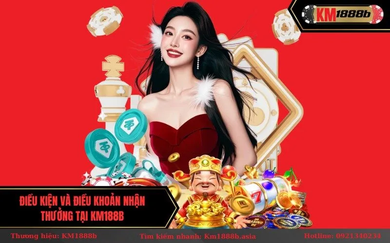 Điều kiện và điều khoản nhận thưởng tại Km188b