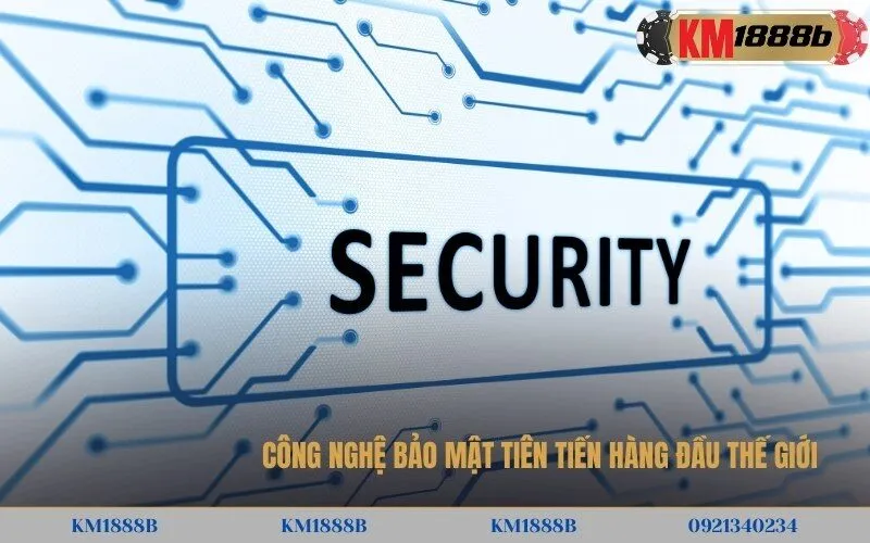 Công nghệ bảo mật tiên tiến hàng đầu thế giới